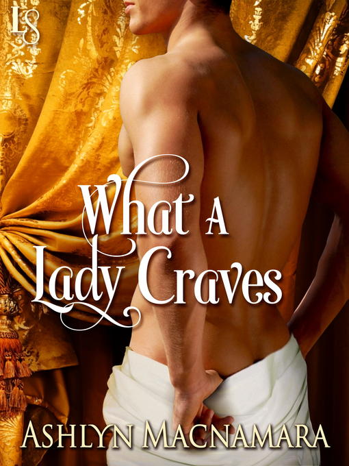 Title details for What a Lady Craves by Ashlyn Macnamara - Available